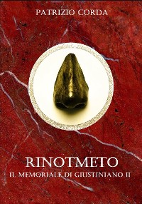 Cover Rinotmeto. Il Memoriale di Giustiniano II