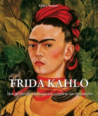 Cover Frida Kahlo - Un grito de denuncia contra la opresión.