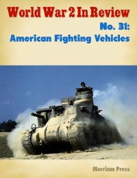 Cover World War 2 In Review No. 31: American Fighting Vehicles