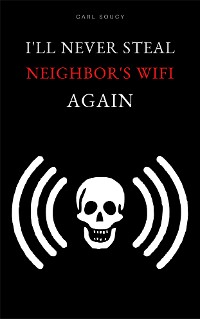 Cover I'll Never Steal Neighbor's Wifi Again