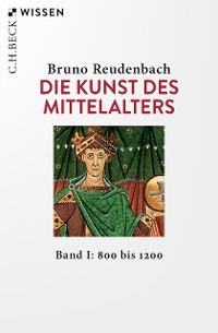 Cover Die Kunst des Mittelalters Band 1: 800 bis 1200