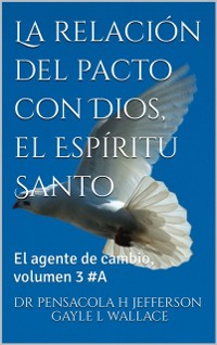 Cover La relación del pacto con Dios, el Espíritu Santo # 3