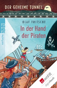 Cover Der geheime Tunnel: In der Hand der Piraten