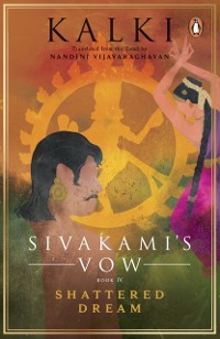 Cover Sivakami's Vow 4: Shattered Dream