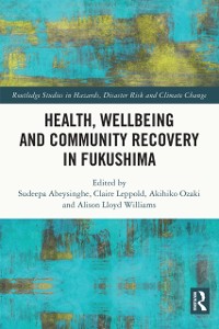 Cover Health, Wellbeing and Community Recovery in Fukushima