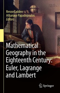 Cover Mathematical Geography in the Eighteenth Century: Euler, Lagrange and Lambert