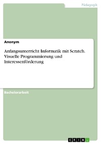 Cover Anfangsunterricht Informatik mit Scratch. Visuelle Programmierung und Interessenförderung