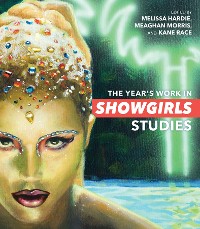 Cover The Year's Work in <i>Showgirls</i> Studies
