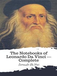 Cover The Notebooks of Leonardo Da Vinci — Complete