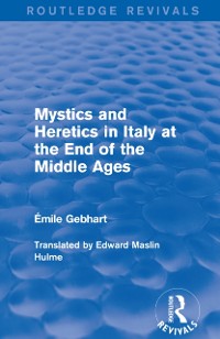 Cover Mystics and Heretics in Italy at the End of the Middle Ages