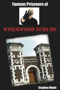 Cover Famous Prisoners of Wormwood Scrubs