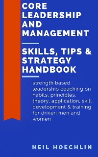 Cover Core Leadership and Management Skills, Tips & Strategy Handbook