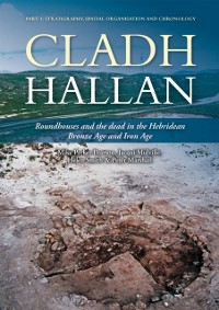 Cover Cladh Hallan - Roundhouses and the dead in the Hebridean Bronze Age and Iron Age