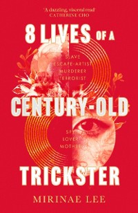 Cover 8 Lives of a Century-Old Trickster