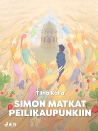 Cover Simon matkat Peilikaupunkiin