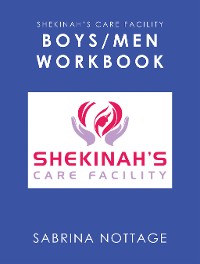 Cover Shekinah’s Care Facility Boys/Men Workbook
