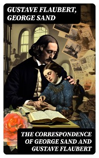 Cover The Correspondence of George Sand and Gustave Flaubert