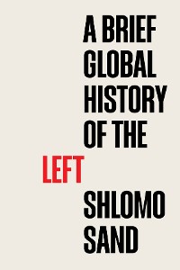 Cover A Brief Global History of the Left