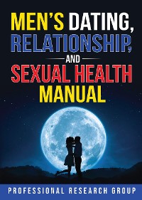Cover Men's Dating, Relationship, and Sexual Health Manual