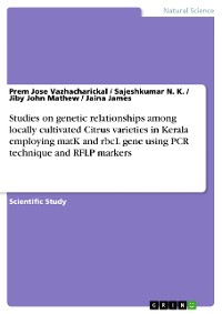 Cover Studies on genetic relationships among locally cultivated Citrus varieties in Kerala employing matK and rbcL gene using PCR technique and RFLP markers