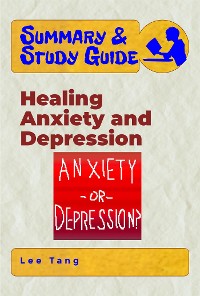 Cover Summary & Study Guide - Healing Anxiety and Depression