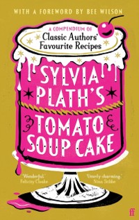 Cover Sylvia Plath's Tomato Soup Cake