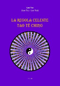 Cover La Regola Celeste. Tao Tê Ching