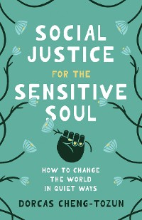 Cover Social Justice for the Sensitive Soul