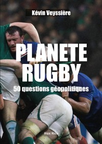 Cover Planete Rugby. 50 questions géopolitiques