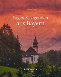 Cover Sagen & Legenden aus Bayern