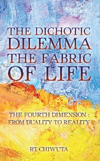 Cover The Dichotic Dilemma the Fabric of Life