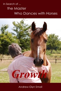 Cover In Search of the Master Who Dances with Horses: Growth