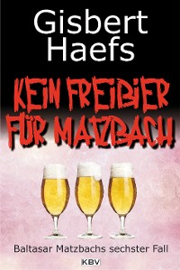 Cover Kein Freibier für Matzbach