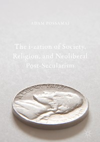 Cover The i-zation of Society, Religion, and Neoliberal Post-Secularism