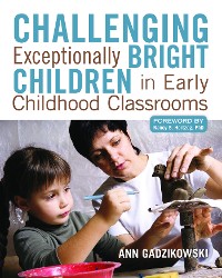 Cover Challenging Exceptionally Bright Children in Early Childhood Classrooms