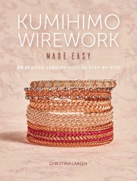 Cover Kumihimo Wirework Made Easy