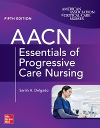 Cover AACN Essentials of Progressive Care Nursing, Fifth Edition