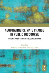 Cover Negotiating Climate Change in Public Discourse