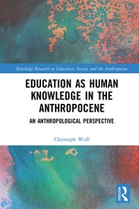 Cover Education as Human Knowledge in the Anthropocene