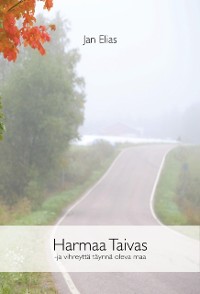 Cover Harmaa taivas ja vihreytta taynna oleva maa