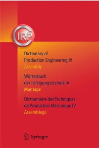 Cover Dictionary of Production Engineering/Wörterbuch der Fertigungstechnik/Dictionnaire des Techniques de Production Mechanique Vol IV