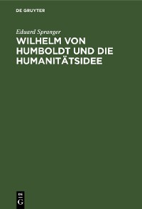 Cover Wilhelm von Humboldt und die Humanitätsidee