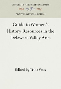 Cover Guide to Women's History Resources in the Delaware Valley Area