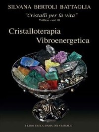 Cover “Cristalloterapia Vibroenergetica” con Schede Cristalli Terapeutici e Indici Analitici vol. 3