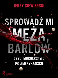 Cover Sprowadź mi męża, Barlow, czyli morderstwo po amerykańsku