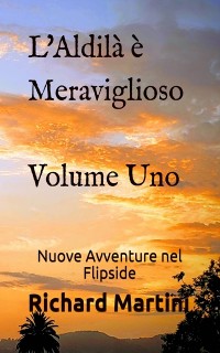Cover L''Aldilà è Meraviglioso: Volume Uno Nuove Avventure nel Flipside