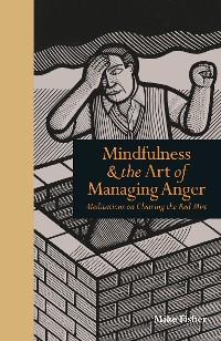 Cover Mindfulness & the Art of Managing Anger