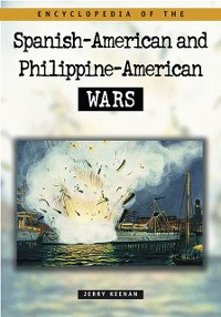 Cover Encyclopedia of the Spanish-American and Philippine-American Wars