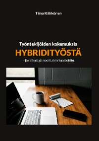 Cover Työntekijöiden kokemuksia hybridityöstä