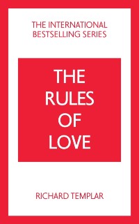 Cover Rules of Love, The: A Personal Code for Happier, More Fulfilling Relationships